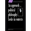 An Approach to Political Philosophy: Locke in Contexts