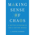 Making Sense of Chaos: A Better Economics for a Better World
