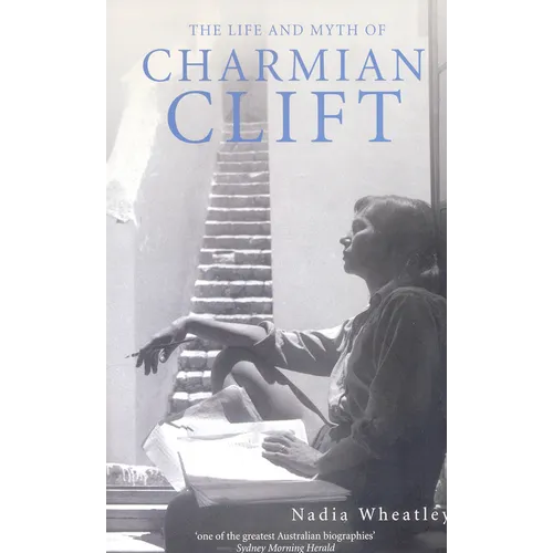 Life and Myth of Charmian Clift