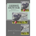 Ojibwe Hunter: Ojibwe-giiyosewinini