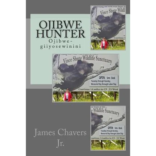 Ojibwe Hunter: Ojibwe-giiyosewinini