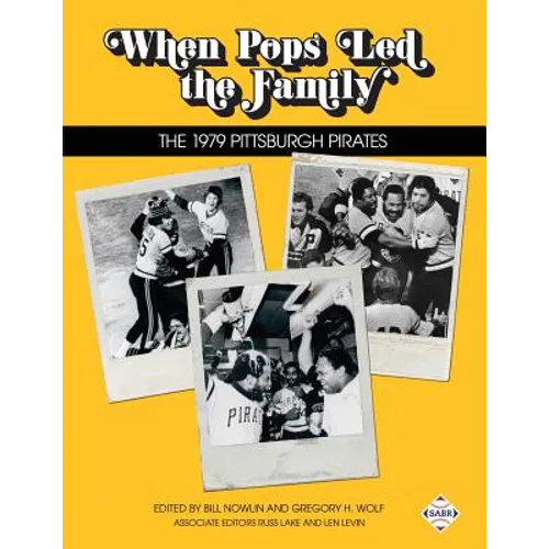 When Pops Led the Family: The 1979 Pittsburgh Pirates