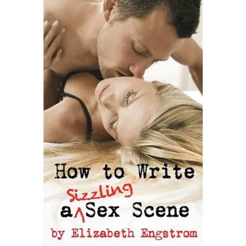 How to Write a Sizzling Sex Scene
