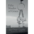Fifty Shades of Grace: Love Changes Everything