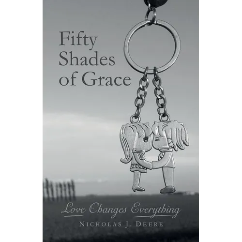 Fifty Shades of Grace: Love Changes Everything