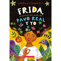 Frida, el Misterio del Anillo del Pavo Real y Yo = Me, Frida, and the Secret of the Peacock Ring