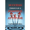 Success Through A Positive Mental Attitude