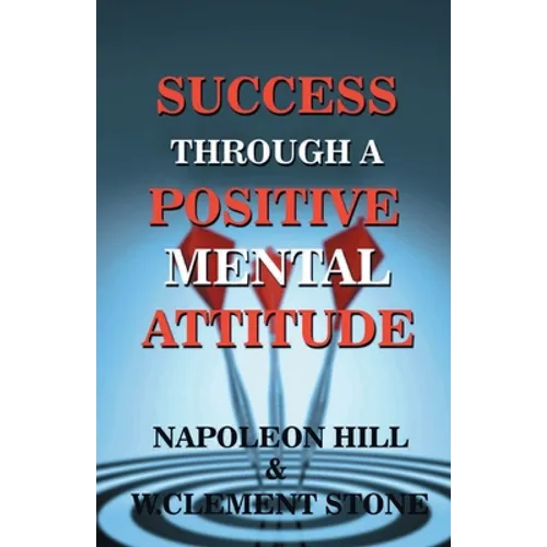 Success Through A Positive Mental Attitude