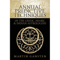 Annual Predictive Techniques of the Greek, Arabic and Indian Astrologers