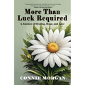 More Than Luck Required: A Journey of Healing, Hope, and Love
