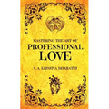 Mastering The Art Of Professional Love