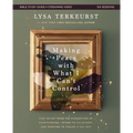 Making Peace with What I Can't Control Bible Study Guide Plus Streaming Video: Find Relief from the Exhaustion of Overthinking, Trying to Fix Others,