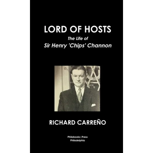 Lord of Hosts the Life of Sir Henry 'Chips' Channon