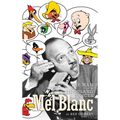 Mel Blanc: The Man of a Thousand Voices (hardback)
