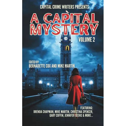 Capital Crime Writers Presents: A Capital Mystery (Volume 2): Twenty-Three Page-Turning Mysteries And a City Full of Secrets