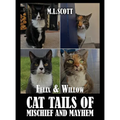 Felix & Willow cat tails of mischief and mayhem