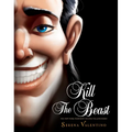 Kill the Beast: A Tale of Everyone's Favorite Guy
