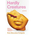 Hardly Creatures: Poems