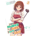I Got Married to the Girl I Hate Most in Class (Light Novel) Vol. 2