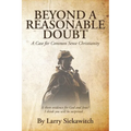 Beyond a Reasonable Doubt: A Case for Common Sense Christianity