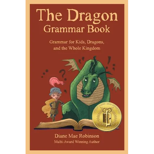 The Dragon Grammar Book: Grammar for Kids, Dragons, and the Whole Kingdom