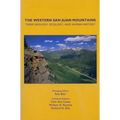 The Western San Juan Mountains: Their Geology, Ecology and Human History
