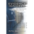 Evidence Ignored: What You May Not Know About Columbine
