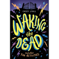 Waking the Dead and Other Fun Activities
