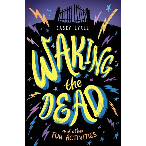 Waking the Dead and Other Fun Activities