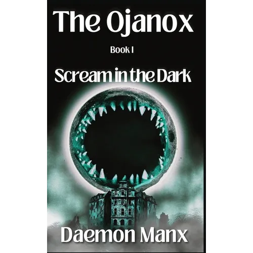 The Ojanox I: Scream in the Dark