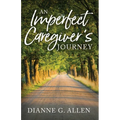 An Imperfect Caregiver's Journey