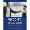 Sport Social Work: Promoting the Functioning and Well-being of College and Professional Athletes
