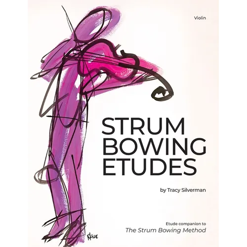 Strum Bowing Etudes--Violin: Etude Companion to the Strum Bowing Method-How to Groove on Strings