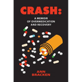 Crash: A Memoir of Overmedication and Recovery