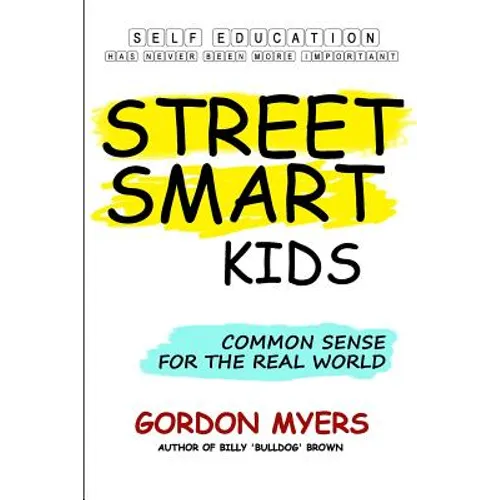 Street Smart Kids: Common Sense for the Real World