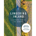 Lingering Inland: A Literary Tour of the Midwest