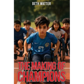 The Making Of Champions