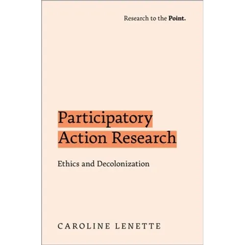 Participatory Action Research: Ethics and Decolonization