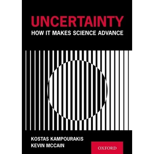 Uncertainty: How It Makes Science Advance