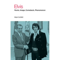 Elvis: Roots, Image, Comeback, Phenomenon