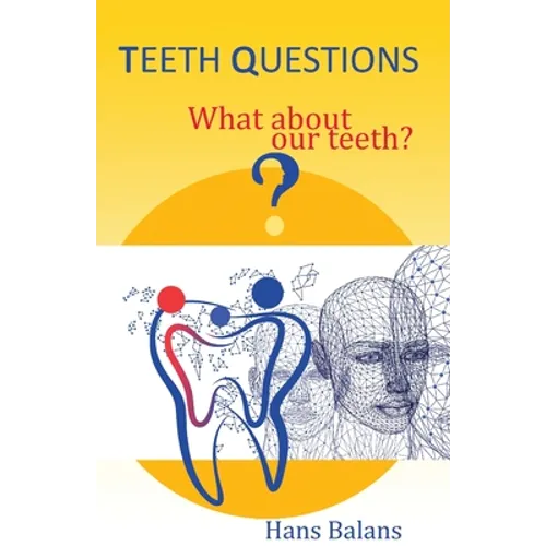 Teeth questions: What about our teeth?