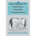 How I Reversed My Hashimoto's Thyroiditis Hypothyroidism