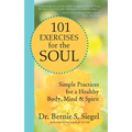 101 Exercises for the Soul: Simple Practices for a Healthy Body, Mind & Spirit