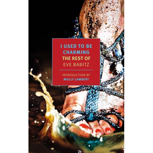 I Used to Be Charming: The Rest of Eve Babitz