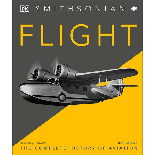 Flight: The Complete History of Aviation
