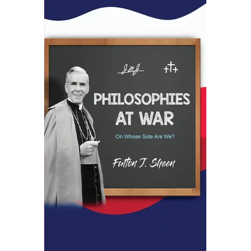 Philosophies at War: On Whose Side Are We?