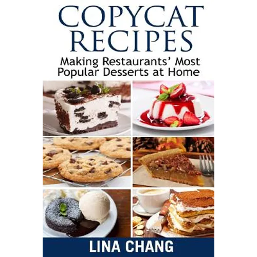Copycat Recipes Making Restaurants' Most Popular Desserts at Home: ***Black and White Edition***