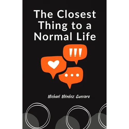 The Closest Thing to a Normal Life