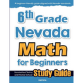 6th Grade Nevada Math for Beginners: Standardized Testing and Home School Study Guide