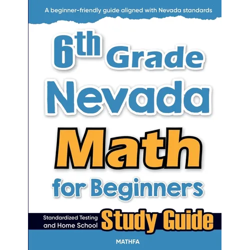 6th Grade Nevada Math for Beginners: Standardized Testing and Home School Study Guide